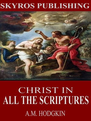 cover image of Christ in All the Scriptures